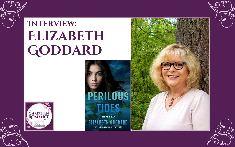 Interview with Elizabeth Goddard: Perilous Tides, Second Chances, and ...