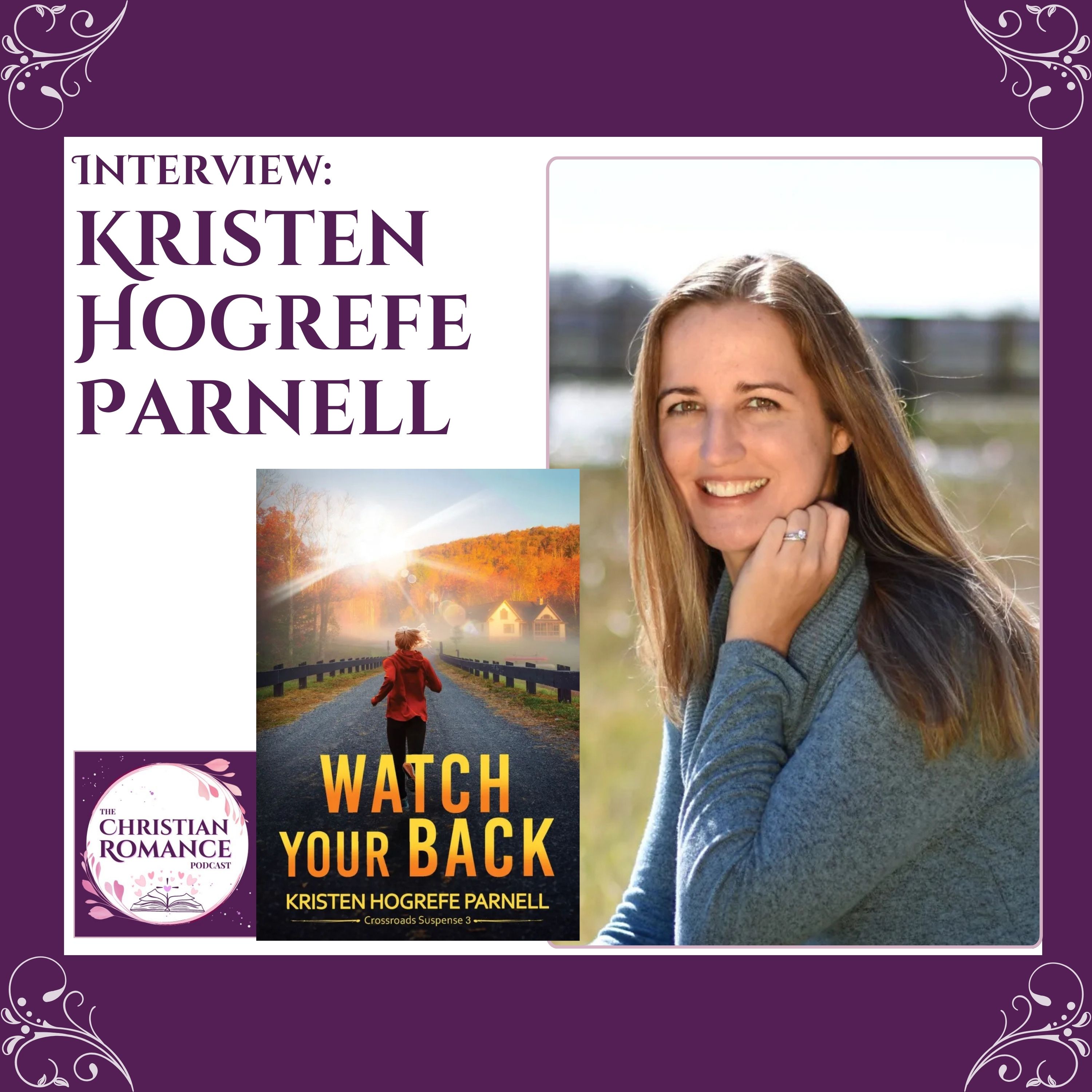 Interview with Kristen Hogrefe Parnell: Bristly Hearts, Redemptive Hope, and Romantic Suspense in Watch Your Back
